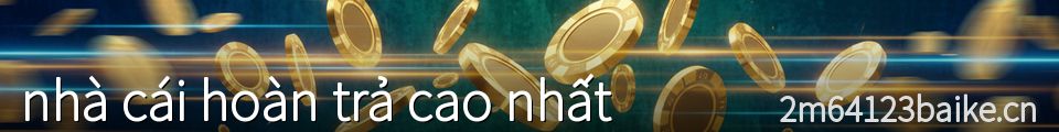 nhà cái hoàn trả cao nhất